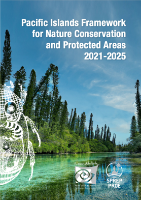 Pacific Islands Framework for Nature Conservation and Protected Areas 2021-2025