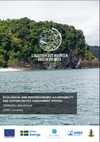 Ecological and Socioeconomic Vulnerability and Opportunities Assessment (ESVOA) Tenmaru, Malekula Griffith University